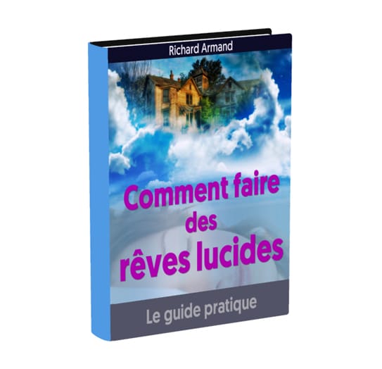 Comment faire des rêves lucides - Livre Reve lucide - Richard Armand